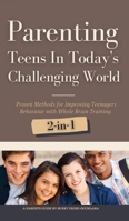 Parenting Teens in Today's Challenging World 2-in-1 Bundle: Proven Methods for Improving Teenagers Behaviour with Positive Parenting and Family Communication 191405525X Book Cover