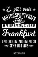 Es gibt viele Motorsportfans aber die besten sind aus Frankfurt und sehen zudem noch sehr gut aus: A5 Notizbuch Liniert 120 Seiten Geschenk/Geschenkidee zum Geburtstag Weihnachten Ostern Vatertag Mutt 1708604111 Book Cover
