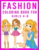 Fashion Coloring Book For Girls 4-8: 60 page Girls Fashion Coloring book for kids and toddlers B094T6QWFH Book Cover