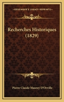 Recherches Historiques (1829) 1167673115 Book Cover