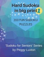 Hard sudoku in big print 1: 200 fun sudoku puzzles 1072431513 Book Cover