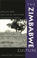 The Zimbabwe Culture: Origins and Decline of Southern Zambezian States