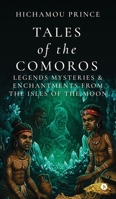 Tales of the Comoros: Legends, Mysteries, and Enchantments from the Isles of the Moon B0F2SBDBDR Book Cover