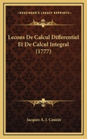 Lecons De Calcul Differentiel Et De Calcul Integral (1777) 1166341429 Book Cover