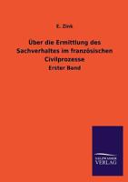 Uber Die Ermittlung Des Sachverhaltes Im Franzosischen Civilprozesse 3846075779 Book Cover