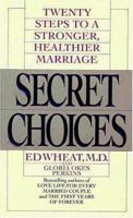 Secret Choices: Twenty Steps to a Stronger Healthier Marriage 0061043117 Book Cover