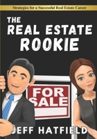 The Real Estate Rookie: Strategies for New Real Estate Agents B0F5B3V4W2 Book Cover