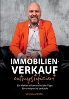 Immobilienverkauf entmystifiziert: Ein Makler teilt seine Insider-Tipps für erfolgreiche Verkäufe 3384206835 Book Cover