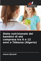 Stato nutrizionale dei bambini di età compresa tra 6 e 12 anni a Tébessa (Algeria) 6205839644 Book Cover