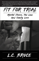 Fit for Trial: Mental Illness, the Law and Family Loss 0999211161 Book Cover