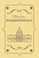 Notes from Washington D.C.: Blank Lined Vintage Themed Journal District of Columbia DC Capitol Congress 1674488742 Book Cover