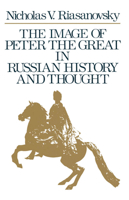 The Image of Peter the Great in Russian History and Thought 0195034562 Book Cover