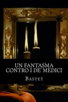 Un Fantasma Contro I De' Medici 1533099820 Book Cover