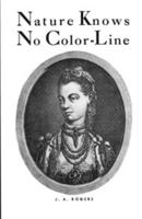 Nature Knows No Color-Line: Research into the Negro Ancestry in the White Race 1684115728 Book Cover