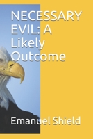 NECESSARY EVIL: A Likely Outcome B08R689M7Y Book Cover