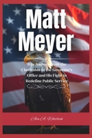 Matt Meyer: His Journey from the Classroom to the Governor’s Office and His Fight to Redefine Public Service (The Lives of America’s Governors) B0F4FZS19T Book Cover