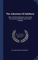 The Johnstons of Salisbury: With a Brief Supplement, Concerning the Hancock, Strother and Preston Families ... - Primary Source Edition 1016042418 Book Cover