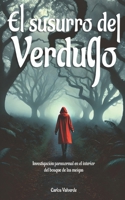El susurro del verdugo: Investigación paranormal en el interior del bosque de las meigas (Spanish Edition) B0DVJ8RM9S Book Cover