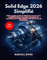 Solid Edge 2026 Simplifié (French Edition) B0GWLFPPSS Book Cover