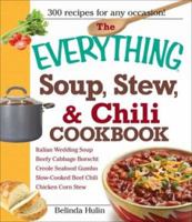 The Everything Soup, Stew, and Chili Cookbook 1605500445 Book Cover