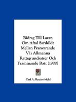 Bidrag Till Laran Om Aftal Sarskildt Mellan Franvarande V1: Allmanna Rattsgrundsatser Och Frammande Ratt (1900) 1160326312 Book Cover