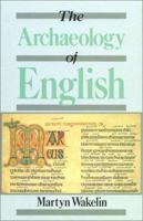 The Archeology of English 0389208590 Book Cover