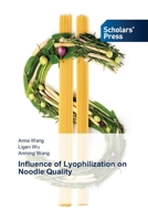 Influence of Lyophilization on Noodle Quality 6138944704 Book Cover