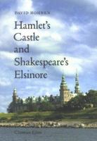 Hamlet's Castle & Shakespeare's Elsinore 8772418990 Book Cover