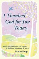 I Thanked God for You Today 1598424742 Book Cover