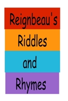 Reignbeau's Riddles and Rhymes 0964505630 Book Cover