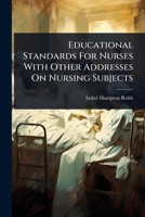 Educational Standards For Nurses With Other Addresses On Nursing Subjects 1024949141 Book Cover