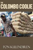 The Colombo Coolie: The Story of a Labourer 1980950954 Book Cover