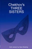 Chekhov's THREE SISTERS 1847994199 Book Cover