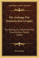 Die Anfange Der Statuarischen Gruppe 1361845619 Book Cover
