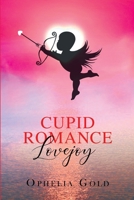 Cupid Romance Lovejoy B08QBMH4GG Book Cover