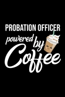 Probation Officer Powered by Coffee: Christmas Gift for Probation Officer Funny Probation Officer Journal Best 2019 Christmas Present Lined Journal 6x9inch 120 pages 1702250091 Book Cover