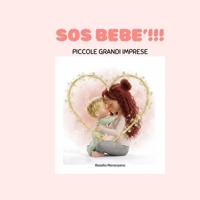 SOS BEBE': PICCOLE GRANDI IMPRESE (Italian Edition) B0GJ6R8LVK Book Cover