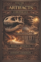 The Artifacts Chronicles: Volume 1: Book 1 B0DJT41Y2S Book Cover