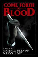 Come Forth in Blood 0978559150 Book Cover