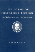 The Forms of Historical Fiction: Sir Walter Scott and His Successors 150172326X Book Cover