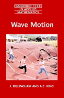 Wave Motion (Cambridge Texts in Applied Mathematics) 0521634504 Book Cover