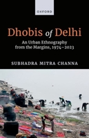 Dhobis of Delhi: An Urban Ethnography from the Margins, 1974–2023 0198926200 Book Cover