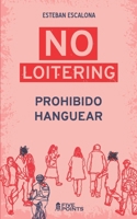 NO LOITERING Prohibido Hanguear B0GQXRJFDP Book Cover