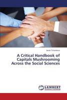 A Critical Handbook of Capitals Mushrooming Across the Social Sciences 3659415561 Book Cover