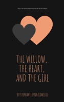 The Willow, the Heart, and the Girl 1082307769 Book Cover