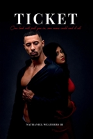 Ticket: One look will pull you in, one move could end it all B0F7B2FJLX Book Cover
