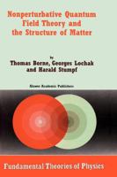 Nonperturbative Quantum Field Theory and the Structure of Matter (Fundamental Theories of Physics) 0792368037 Book Cover