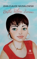 Notre histoire d'amour B0C2SXLXCW Book Cover