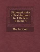 Philosophisches Real-Lexikon: In 4 B Nden, Volume 4 1249978998 Book Cover