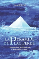La Pyramide du lac perdu: Chroniques des secondes heures de Tanglemhor - Tome 3 (French Edition) 2491069210 Book Cover